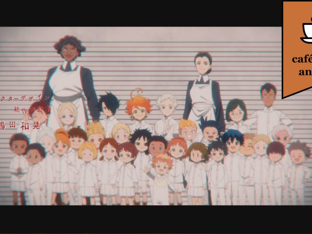 Café com Anime: “The Promised Neverland” episódios 1 e 2