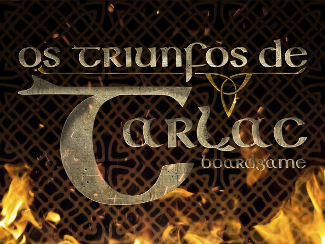 “Os Triunfos de Tarlac”: reis gaélicos e desafios ambientais no formato board game.